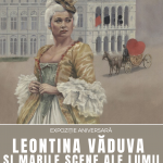 Expoziție tematică: Leontina Văduva și marile scene ale lumii
